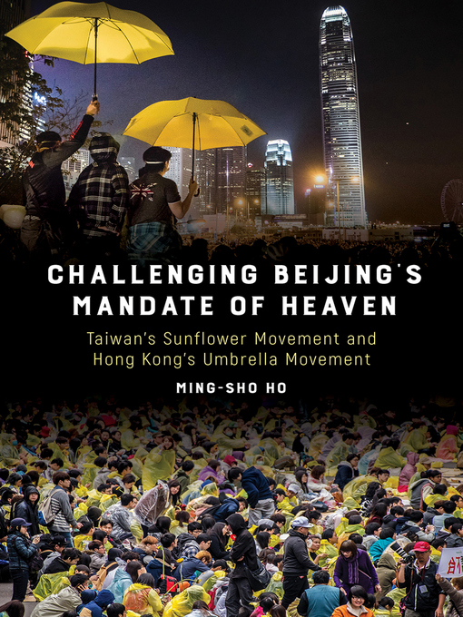 Title details for Challenging Beijing's Mandate of Heaven by Ming-sho Ho - Available